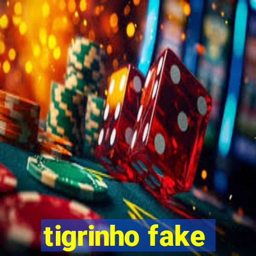 tigrinho fake